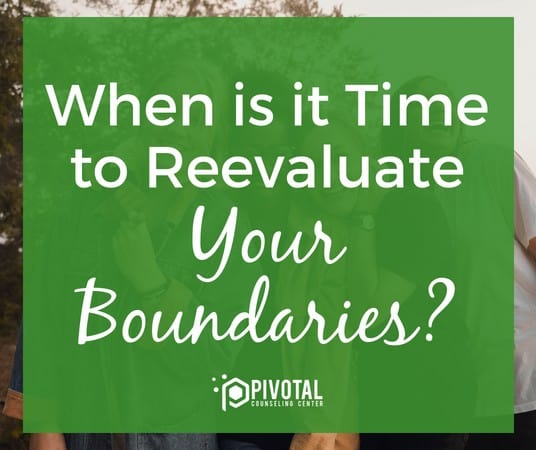 When is it Time to Reevaluate Your Boundaries