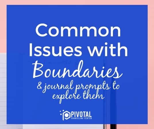 Common Issues with Boundaries & Journal Prompts to Explore Them
