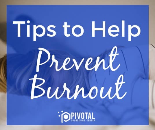 Tips to Help Prevent Burnout