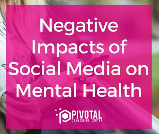 The Negative Impacts of Social Media on Mental Health