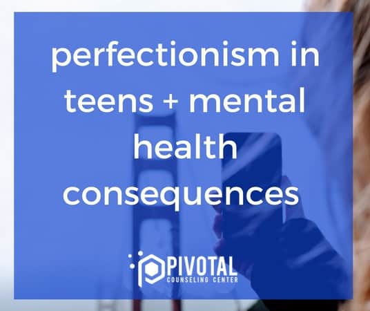 Perfectionism in Teens and Mental Health