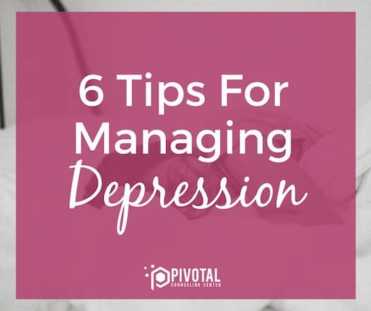 6 Tips For Managing Depression