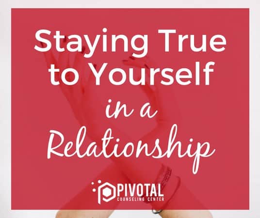 staying true to yourself in a relationship