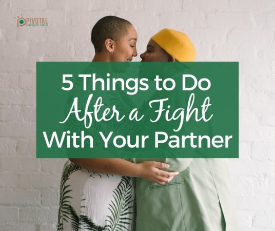 5 Things to Do After a Fight With Your Partner