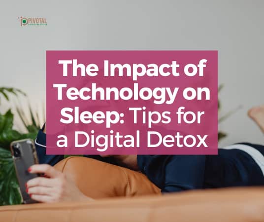 The Impact of Technology on Sleep Tips for a Digital Detox