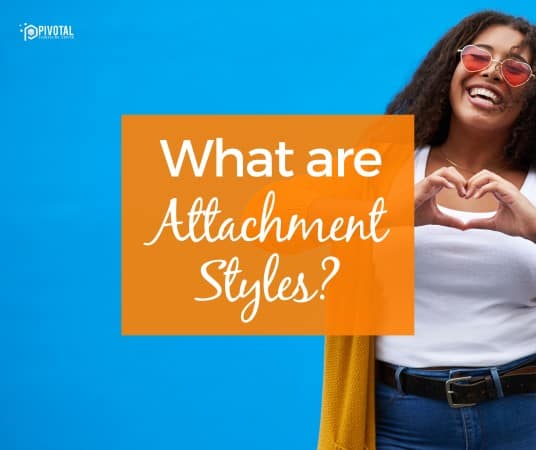 What are Attachment Styles?