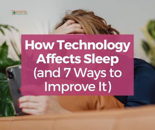 How Technology Affects Sleep (and 7 Ways to Improve It)