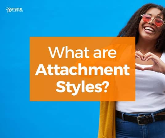 What are Attachment Styles?