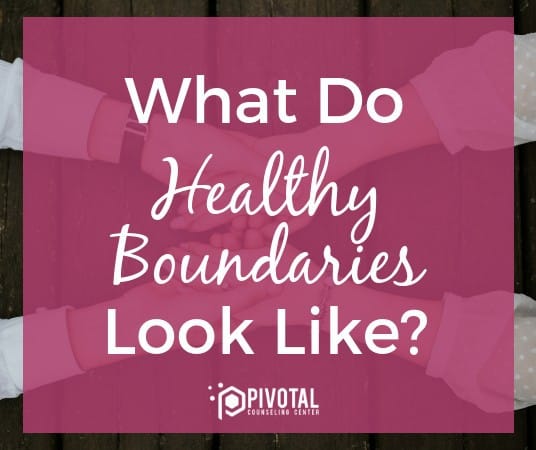 What Do Healthy Boundaries Look Like?