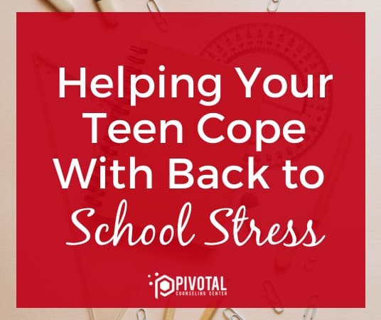 Helping Your Teen Cope With Back to School Stress